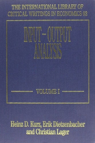 Input–Output Analysis (The International Library of Critical Writings in Economics series, 92)