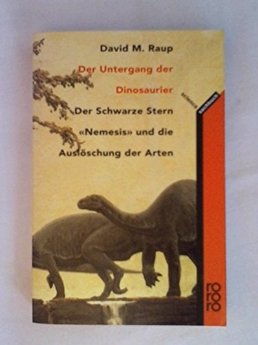 Der Untergang der Dinosaurier der schwarze Stern "Nemesis" und die Auslöschung der Arten