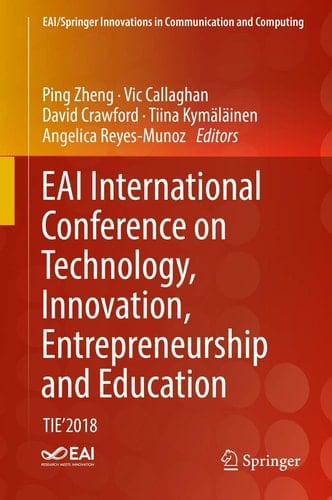 EAI International Conference on Technology, Innovation, Entrepreneurship and Education TIE'2018