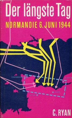 Der längste Tag Normandie: 6. Juni 1944