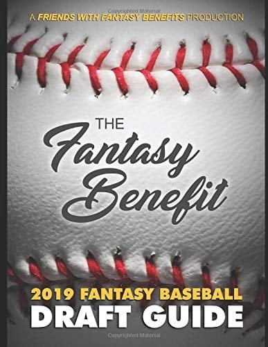 The Fantasy Benefit 2019 Fantasy Baseball Draft Guide