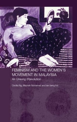 Feminism and the Women's Movement in Malaysia An Unsung (r)evolution