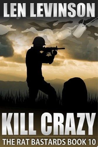 The Rat Bastards Book 10: Kill Crazy
