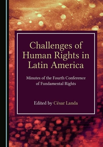 Challenges of Human Rights in Latin America Minutes of the Fourth Conference of Fundamental Rights