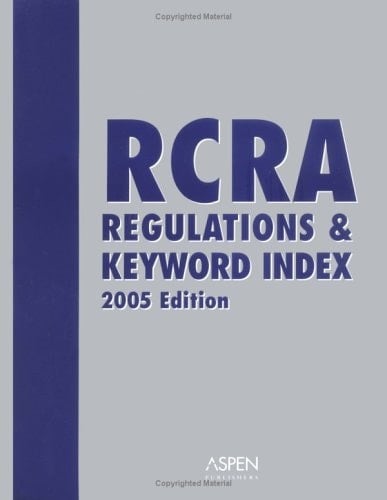 Rcra Regulations and Keyword Index 2005 Edition