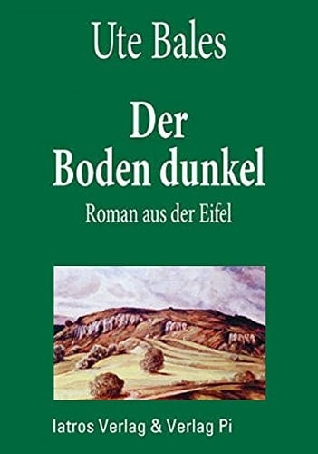 Der Boden dunkel Roman aus der Eifel