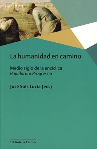 La humanidad en camino medio siglo de la encíclica Populorum Progressio