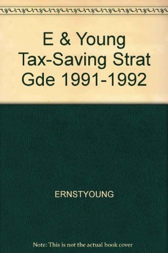 The Ernst and Young Tax-Saving Strategies Guide, 1991-1992