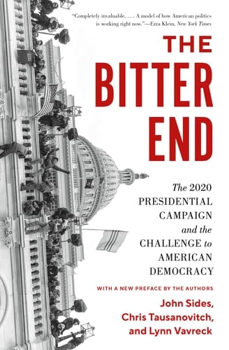 The Bitter End The 2020 Presidential Campaign and the Challenge to American Democracy
