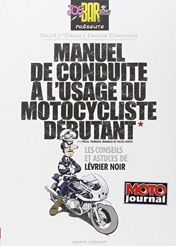 Manuel de Conduite À l'Usage Du Motocycliste Débutant