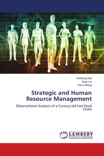 Strategic and Human Resource Management: Observational Analysis of a Century old Fast-Food Chain