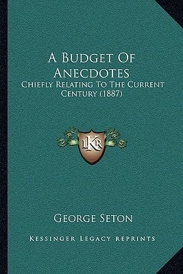 A Budget Of Anecdotes: Chiefly Relating To The Current Century (1887)