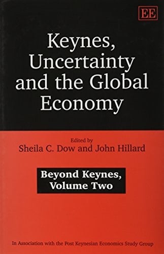 Keynes, Uncertainty and the Global Economy Beyond Keynes, Volume Two