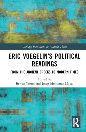 Eric Voegelin's Political Readings From the Ancient Greeks to Modern Times