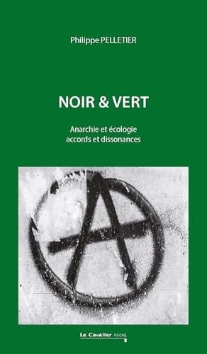 Noir & vert Anarchie et écologie, accords et dissonances