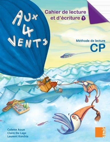 Aux 4 vents CP Cahier de lecture et d'écriture 1