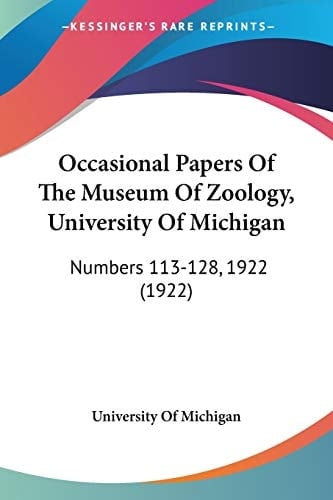 Occasional Papers Of The Museum Of Zoology, University Of Michigan: Numbers 113-128, 1922 (1922)