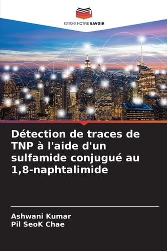 Détection de traces de TNP à l'aide d'un sulfamide conjugué au 1,8-naphtalimide (French Edition)