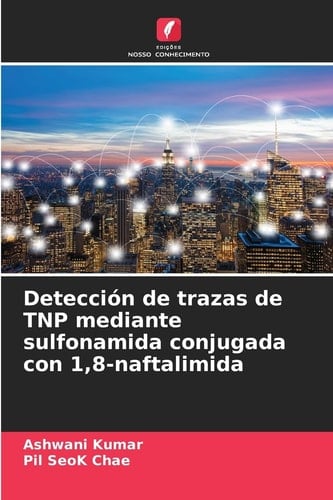 Detección de trazas de TNP mediante sulfonamida conjugada con 1,8-naftalimida (Spanish Edition)