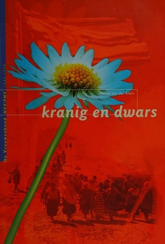 Kranig en dwars de vrouwenbond NVV/FNV 1948-1998