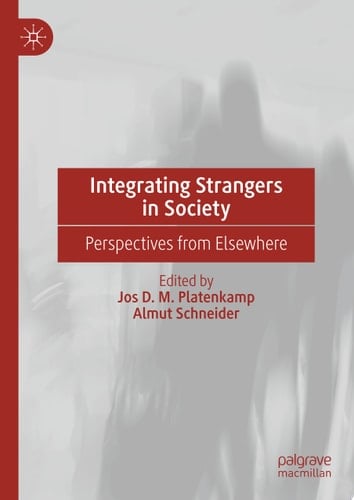 Integrating Strangers in Society Perspectives from Elsewhere