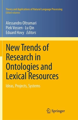 New Trends of Research in Ontologies and Lexical Resources Ideas, Projects, Systems