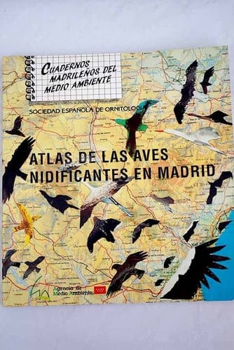 Atlas de las aves nidificantes de la Comunidad de Madrid (Cuadernos madrileños del Medio Ambiente) (Spanish Edition)