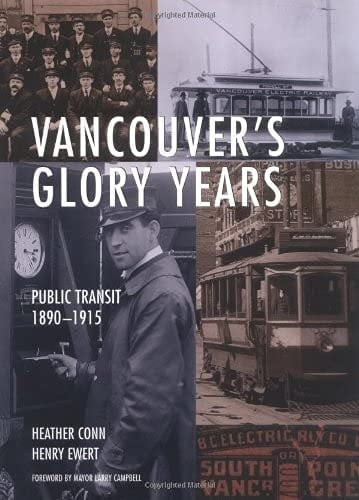 Vancouver's Glory Years: Public Transit 1890 - 1915