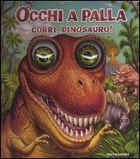 Occhi a palla corri, dinosauro!