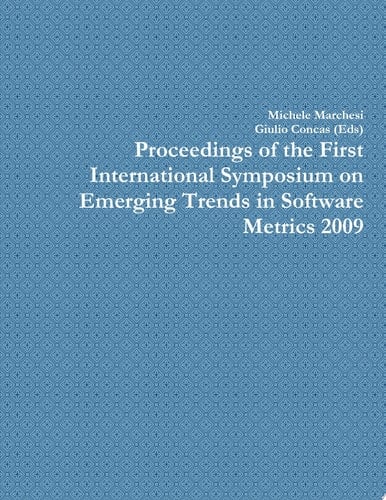 Proceedings of the First International Symposium on Emerging Trends in Software Metrics 2009
