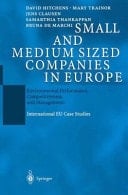 Small and Medium Sized Companies in Europe Environmental Performance, Competitiveness and Management: International EU Case Studies
