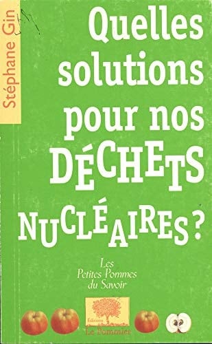 Quelles solutions pour nos déchets nucléaires ?