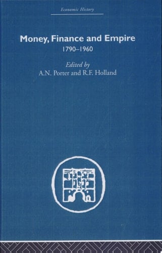 Money, Finance and Empire 1790-1960