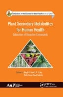 Plant Secondary Metabolites for Human Health Extraction of Bioactive Compounds