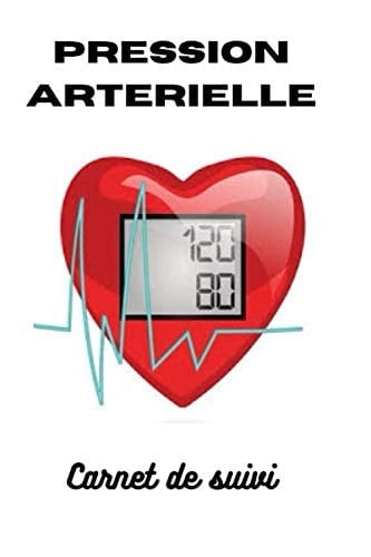 Carnet de suivi pression artérielle (French Edition)