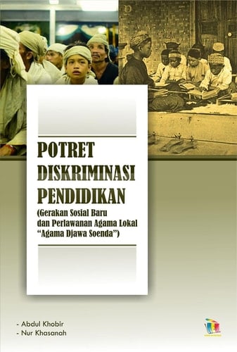 POTRET DISKRIMINASI PENDIDIKAN - Gerakan Sosial Baru dan Perlawanan Agama Lokal “Agama Djawa Soenda”