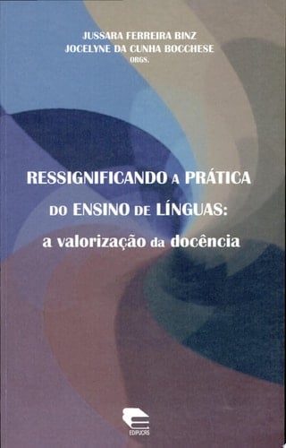 Ressignificando a Prática Do Ensino de Línguas A Valorização Da Docência