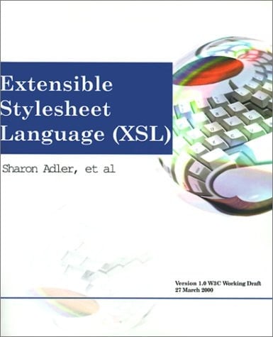 Extensible Stylesheet Language Xsl: Version 1.0 - W3C Working Draft 27 March 2000