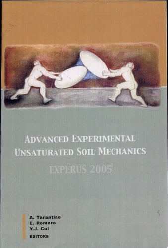 Advanced Experimental Unsaturated Soil Mechanics Proceedings of the International Symposium on Advanced Experimental Unsaturated Soil Mechanics, Trento, Italy, 27-29 June 2005