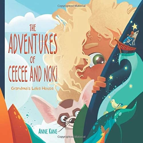 The Adventures of CeeCee and Noki: Grandma's Lake House