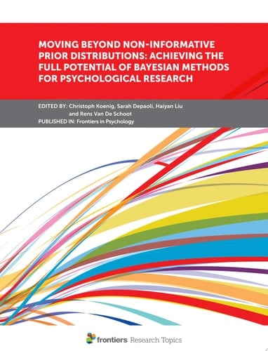 Moving Beyond Non-Informative Prior Distributions: Achieving the Full Potential of Bayesian Methods for Psychological Research