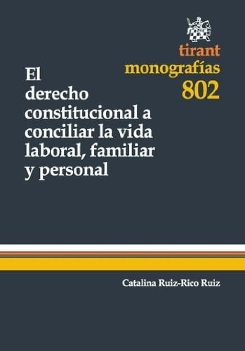 El derecho constitucional a conciliar la vida laboral, familiar y personal