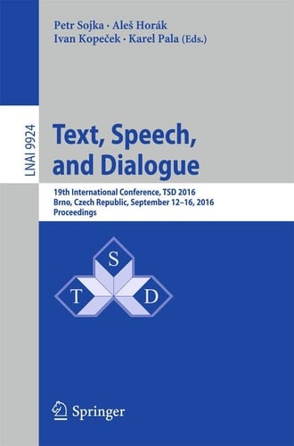 Text, Speech, and Dialogue 19th International Conference, TSD 2016, Brno , Czech Republic, September 12-16, 2016, Proceedings
