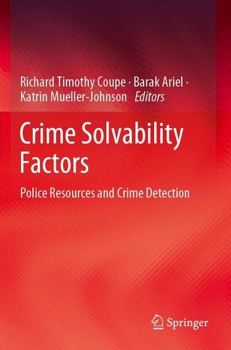 Crime Solvability Factors Police Resources and Crime Detection