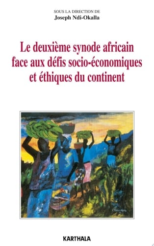 Le deuxième synode africain face aux défis socio-économiques et éthiques du continent documents de travail