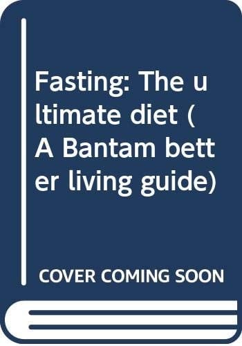 Fasting : the Ultimate Diet