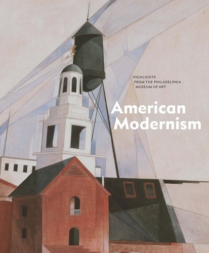 American Modernism Highlights from the Philadelphia Museum of Art