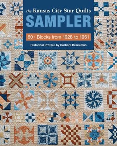 The Kansas City Star Quilts Sampler 60+ Blocks from 1928 to 1961
