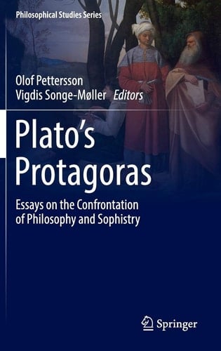 Plato’s Protagoras Essays on the Confrontation of Philosophy and Sophistry