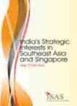 India's Strategic Interests in Southeast Asia and Singapore